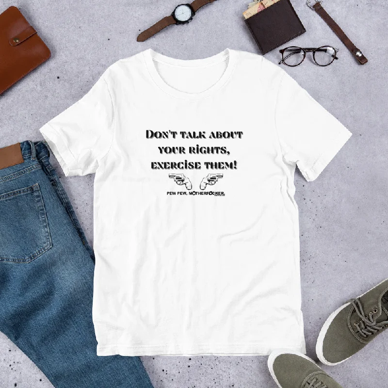 Don't talk about your rights t-shirt Modern Contemporary Chic