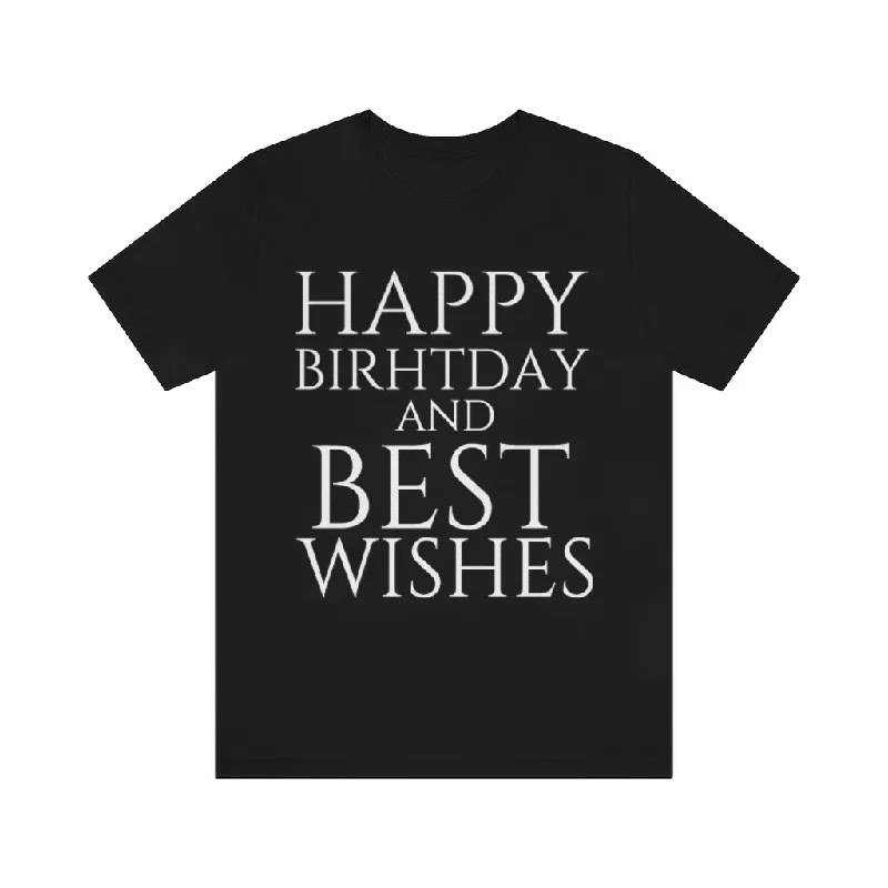 Happy Birthday Text Shirt for Men & Women Black Bella Canvas Shirts for Tshirt Outfit Aesthetic Collared T-Shirt Boat Neck A-Line